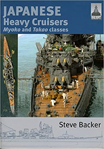 Shipcraft 5 - Japanese Heavy Cruisers Myoko and Takao classes
